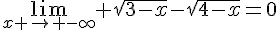 \lim_{x \to -\infty} \sqrt{3-x}-\sqrt{4-x}=0