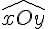 \widehat{xOy}