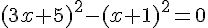 (3x+5)^2-(x+1)^2=0