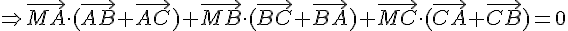 \Rightarrow \vec{MA}\times \,(\vec{AB}+\vec{AC})+\vec{MB}\times \,(\vec{BC}+\vec{BA})+\vec{MC}\times \,(\vec{CA}+\vec{CB})=0