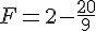 F=2-\frac{20}{9}