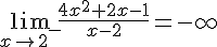 \lim_{x \to 2^-} \frac{4x^2+2x-1}{x-2}=-\infty 