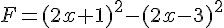 F=(2x+1)^2-(2x-3)^2