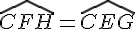 \widehat{CFH}=\widehat{CEG}