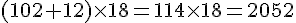 (102+12)\times   18=114\times   18=2052