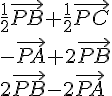\frac{1}{2}\vec{PB}+\frac{1}{2}\vec{PC}\\-\vec{PA}+2\vec{PB}\\2\vec{PB}-2\vec{PA}