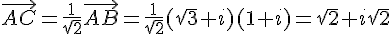 \vec{AC}=\frac{1}{\sqrt{2}}\vec{AB}=\frac{1}{\sqrt{2}}(\sqrt{3}+i)(1+i)=\sqrt{2}+i\sqrt{2}