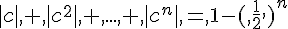 |c|,+,|c^2|,+,...,+,|c^n|,=,1-(,\frac{1}{2},)^n
