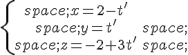 \{\begin{matrix}\,x=2-t&#039;\\,y=t&#039;\,\\,z=-2+3t&#039;\,\end{matrix}.