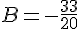 B=-\frac{33}{20}