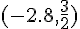 (-2.8,\frac{3}{2})