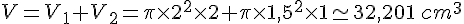 V=V_1+V_2=\pi\times   2^2\times   2+\pi\times   1,5^2\times   1\simeq 32,201\,cm^3