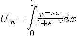 U_n=\int_{0}^{1}\frac{e^{-nx}}{1+e^{-x}}dx
