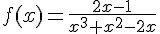  f(x)=\frac{2x-1}{x^3+x^2-2x} 