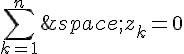 \sum_{k=1}^n\,z_k=0