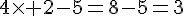 4\times 2-5=8-5=3