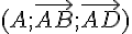 (A;\vec{AB};\vec{AD})