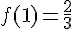 f(1)=\frac{2}{3}