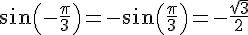 sin(-\frac{\pi}{3})=-sin(\frac{\pi}{3})=-\frac{\sqrt{3}}{2}