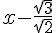 x - \frac{\sqrt{3}}{\sqrt{2}}