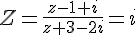 Z=\frac{z-1+i}{z+3-2i}=i