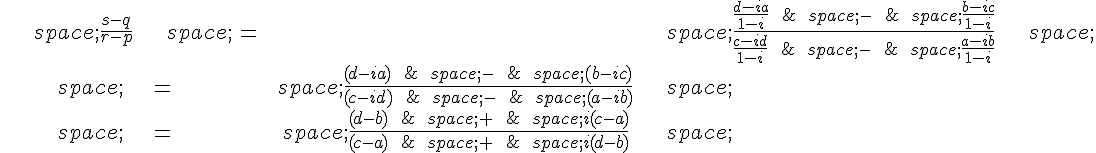 \begin{align*}\,\frac{s-q}{r-p}\,=\,\frac{\frac{d-ia}{1-i}\,-\,\frac{b-ic}{1-i}}{\frac{c-id}{1-i}\,-\,\frac{a-ib}{1-i}}\,\\\,=\,\frac{(d-ia)\,-\,(b-ic)}{(c-id)\,-\,(a-ib)}\,\\\,=\,\frac{(d-b)\,+\,i(c-a)}{(c-a)\,+\,i(d-b)}\,\end{align*}