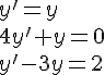 y'=y\\4y'+y=0\\y'-3y=2
