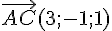 \vec{AC}(3;-1;1)