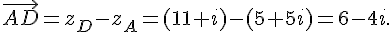 \vec{AD}=z_D-z_A=(11+i)-(5+5i)=6-4i .