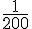 \frac{1}{200}