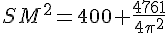 SM^2=400+\frac{4761}{4\pi^2}