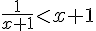 \frac{1}{x+1}lt; x+1