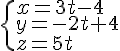 \begin{cases}x=3t-4 \\ y=-2t+4 \\ z=5t\end{cases}