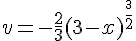 v=-\frac{2}{3}(3-x)^{\frac{^3}{2}}