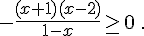  -\frac{(x+1)(x-2)}{1-x}\ge 0 \,.