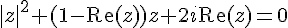 |z|^2+(1-\text{Re}(z))z+2i\text{Re}(z)=0