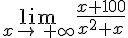 \lim_{x\to\,+\infty}\frac{x+100}{x^2+x}
