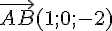 \vec{AB}(1;0;-2)