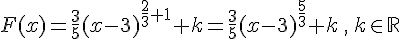F(x)=\frac{3}{5}(x-3)^{\frac{2}{3}+1}+k=\frac{3}{5}(x-3)^{\frac{5}{3} }+k\,,\,k\in\mathbb{R}