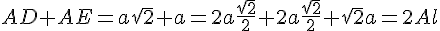 AD+AE = a\sqrt{2}+a = 2a\frac{\sqrt{2}}{2}+2a\frac{\sqrt{2}}{2}+\sqrt{2}a = 2Al