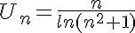  U_n=\frac{n}{ln(n^2+1)}