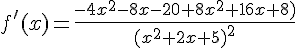  f'(x)=\frac{-4x^2-8x-20+8x^2+16x+8)}{(x^2+2x+5)^2}