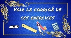 Corrigé des exercices de maths.