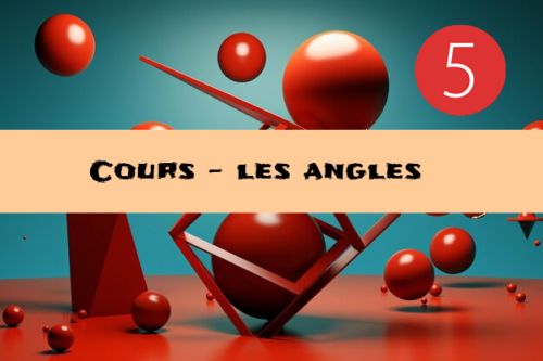 Angles : cours de maths en 5ème