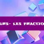 Les fractions : cours de maths en 6ème