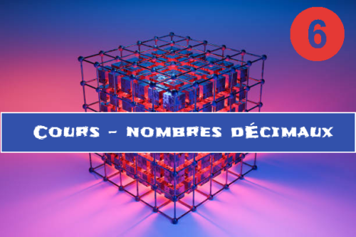 Nombres décimaux : cours de maths en 6ème