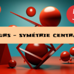 Symétrie centrale : cours de maths en 5ème