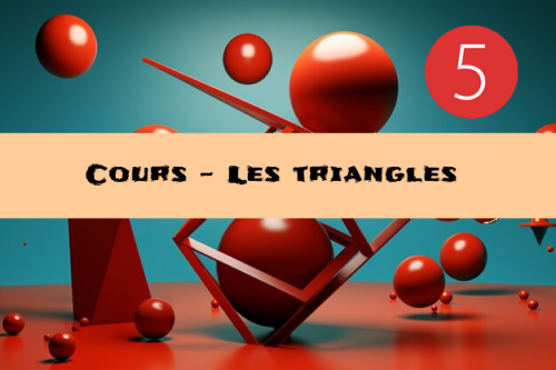 Les triangles : cours de maths en 5ème