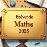 Brevet de maths 2025 avec sujet et corrigé en PDF.