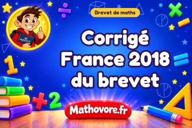Corrigé France 2018 du brevet de maths